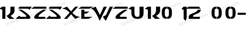KSZSXEWZUK0 12 00字体转换